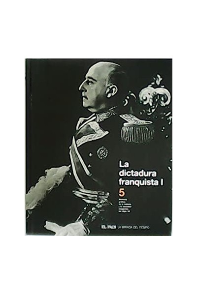 La Dictadura Fanquista I- Memoria gráfica de la historia Y la sociedad españolas del siglo XX - 5